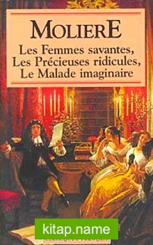 Les Femmes Savantes Precieuses Ridicules Le Malade İmaginarie