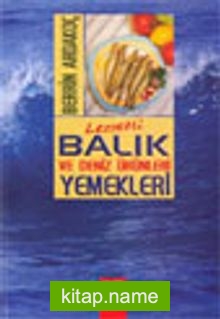 Lezzetli Balık ve Deniz Ürünleri Yemekleri