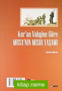 Li Gori Wehya Qurane Jiyana Musa Ya Li Misre / Kur’an Vahyine Göre Musa’nın Mısır Yaşamı