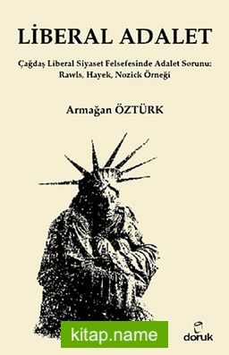 Liberal Adalet Çağdaş Liberal Siyaset Felsefesinde Adalet Sorunu: Rawls, Hayek, Nozick Örneği