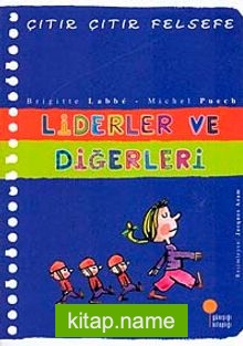 Liderler ve Diğerleri / Çıtır Çıtır Felsefe (13. Kitap)