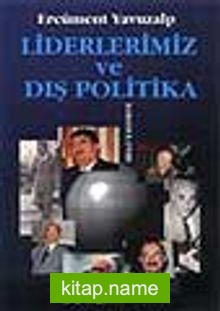 Liderlerimiz Ve Dış Politika