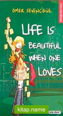 Life is Beautiful When One Loves