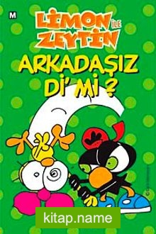 Limon ile Zeytin / Arkadaşız Di mi?