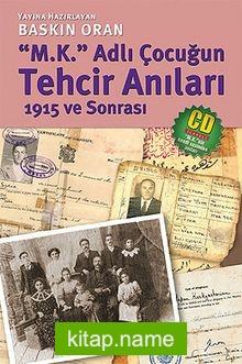 M.K. Adlı Çocuğun Tehcir Anıları 1915 ve Sonrası