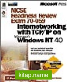 MCSE Readiness Review, Exam 70-059, Internetworking with TCP/IP on Microsoft  Windows NT 4.0