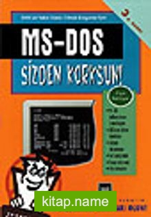 MS-DOS Sizden Korksun!