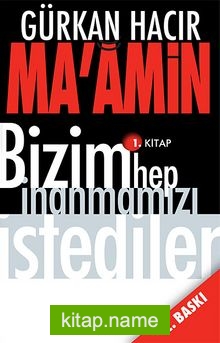 Ma’amin Bizim Hep İnanmamızı İstediler