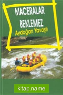 Maceralar Beklenmez