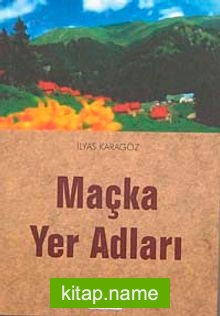 Maçka Yer Adları