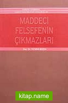 Maddeci Felsefenin Çıkmazı