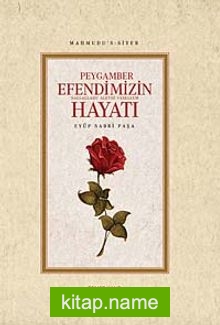 Mahmudu’s-siyer Peygamber Efendimizin (s.a.v.) Hayatı