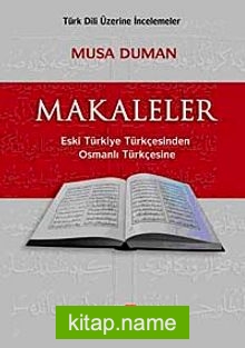 Makaleler Eski Türkiye TürkçesindenOsmanlı Türkçesine