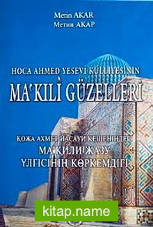 Ma’kıli Güzelleri / Hoca Ahmed Yesevi Külliyesinin