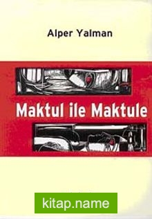 Maktul ile Maktule