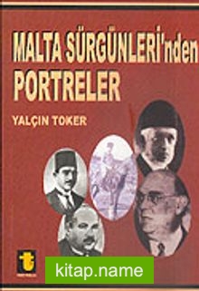 Malta Sürgünleri’nden Portreler