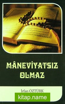 Maneviyatsız Olmaz