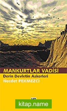 Mankurtlar Vadisi Derin Devletin Askerleri