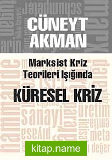 Marksist Kriz Kuramları Işığında Küresel Kriz