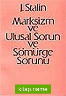 Marksizm ve Ulusal Sorun ve Sömürge Sorunu