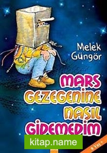 Mars Gezegenine Nasıl Gidemedim