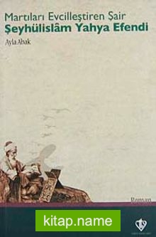 Martıları Evcilleştiren Şair Şeyhülislam Yahya Efendi