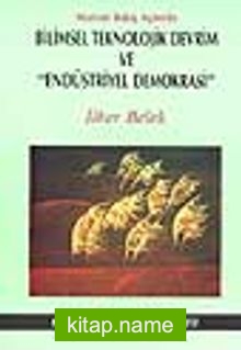 Marxist Bakış Açısıyla Bilimsel Teknolojik Devrim ve ‘Endüstriyel Demokrasi’