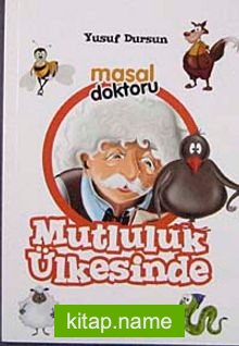 Masal Doktoru Mutluluk Ülkesinde