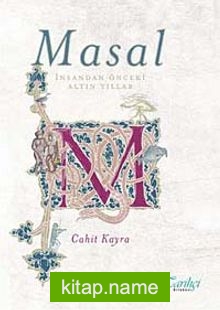 Masal İnsandan Önceki Altın Yıllar