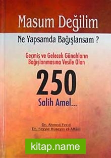 Masum Değilim Ne Yapsam da Bağışlansam? 250 Salih Amel