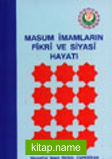 Masum İmamların Fikri ve Siyasi Hayatı