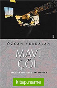 Mavi Çöl/Pakistan Yolculuğu Sarı Otobüs 2