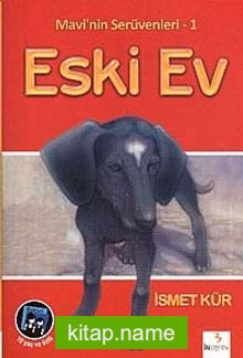 Mavi’nin Serüvenleri 1/ Eski Ev