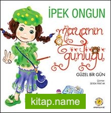 Maya’nın Günlüğü-2 / Güzel Bir Gün