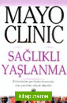 Mayo Clinic Sağlıklı Yaşlanma