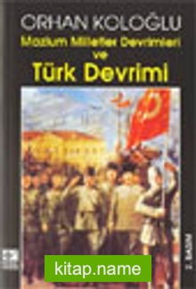 Mazlum Milletler Devrimleri ve Türk Devrimi