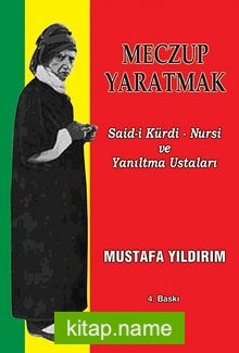 Meczup Yaratmak  Said-i Kürdi Nursi ve Yanıltma Ustaları