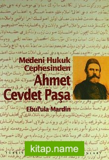 Medeni Hukuk Cephesinden Ahmet Cevdet Paşa