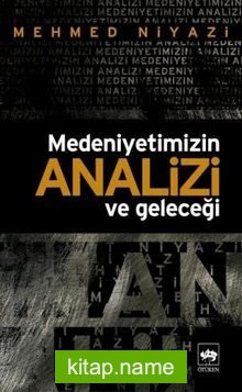 Medeniyetimizin Analizi ve Geleceği