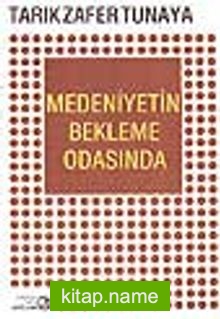 Medeniyetin Bekleme Odasında