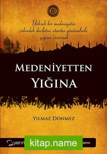 Medeniyetten Yığına