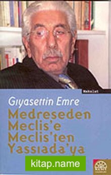 Medreseden Meclis’e Meclis’ten Yassıada’ya