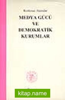 Medya Gücü ve Demokratik Kurumlar
