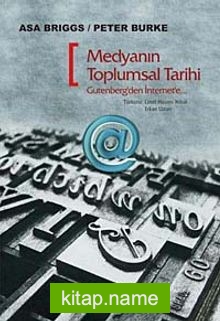 Medyanın Toplumsal Tarihi  Gutenberg’ten İnternet’e