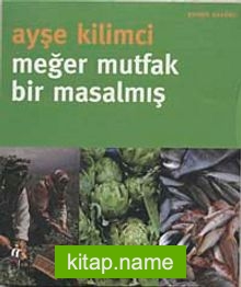 Meğer Mutfak Bir Masalmış