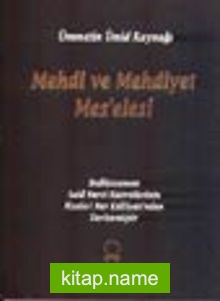 Mehdi ve Mehdiyet Mes’elesi/Ümmetin Ümid Kaynağı