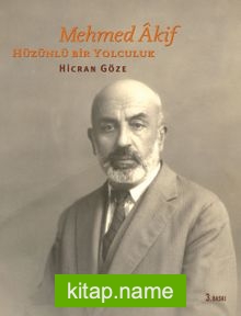 Mehmed Akif Hüzünlü Bir Yolculuk