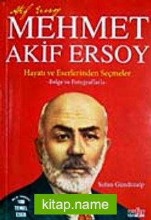 Mehmet Akif Ersoy  Hayatı ve Eserlerinden Seçmeler