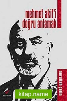 Mehmet Akif’i Doğru Anlamak