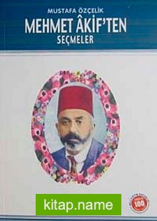 Mehmet Akif’ten Seçmeler / 100 Temel Eser